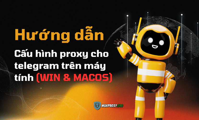 Hướng dẫn cấu hình proxy cho telegram trên máy tính - Mua Proxy uy tín chất lượng-muaproxy.org